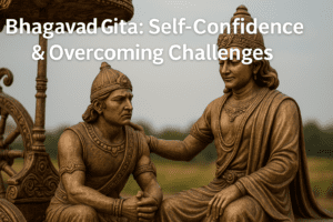 Bhagavad Gita: Self-Confidence & Overcoming Challenges